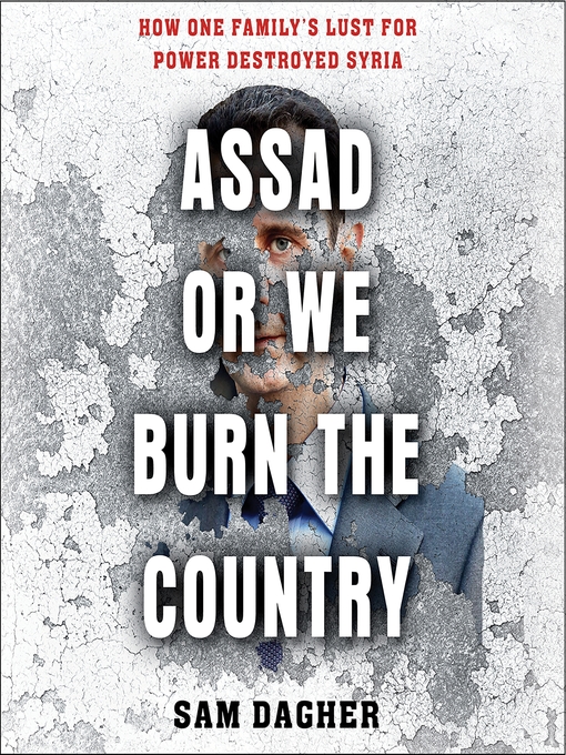 Title details for Assad or We Burn the Country by Sam Dagher - Available